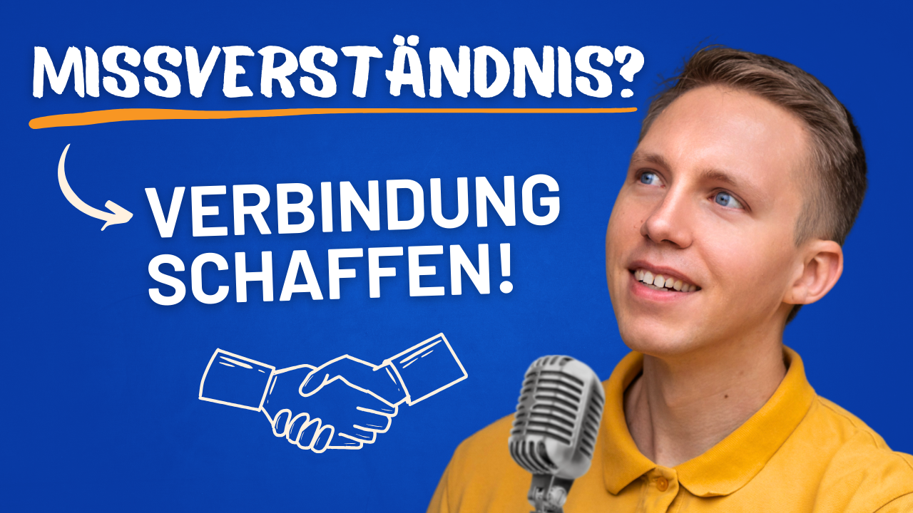 Mann spricht ins Mikrofon, Text: "Missverständnis? Verbindung schaffen!
