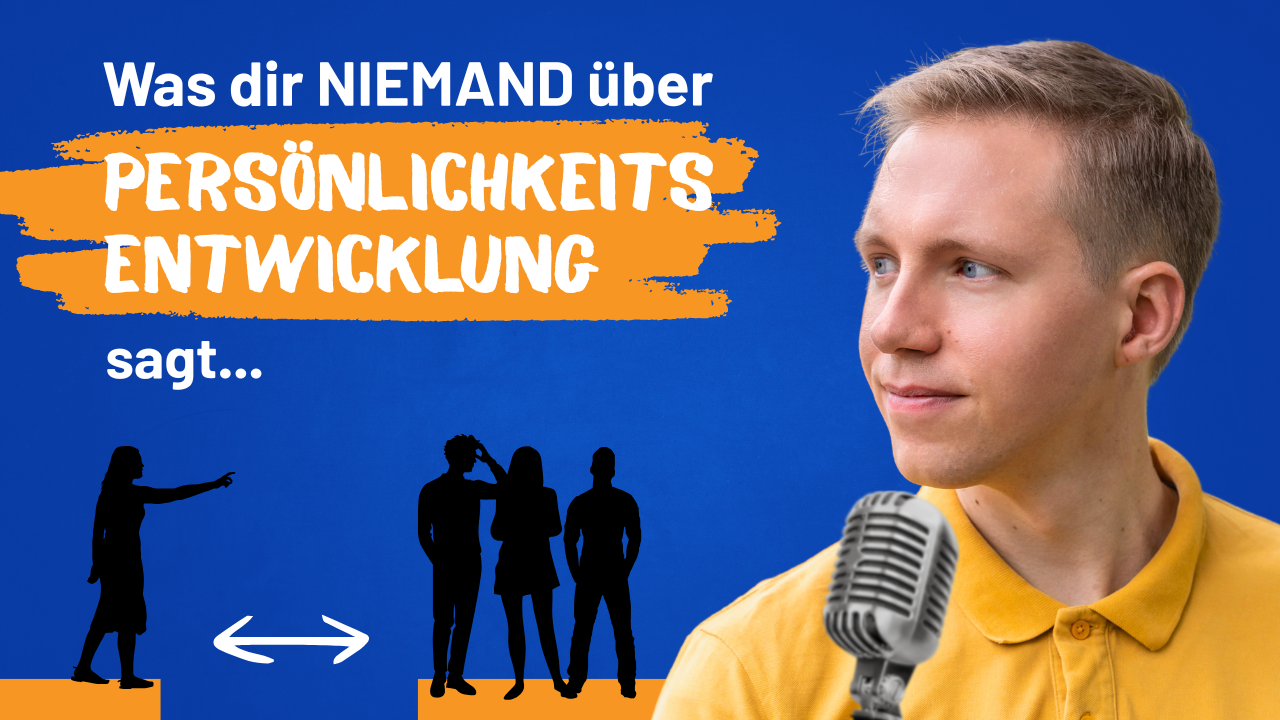 Mann spricht ins Mikrofon; Grafik zeigt isolierte Person, die von Gruppe weggeht. "Was dir NIEMAND über Persönlichkeitsentwicklung sagt...